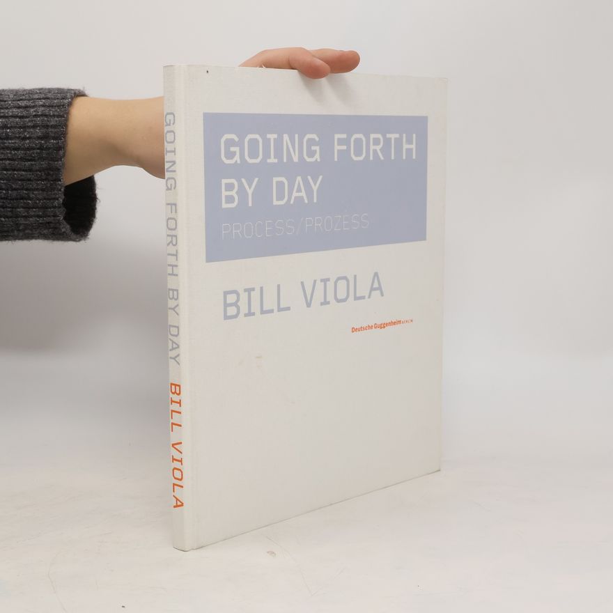 Bill Viola Going forth by day