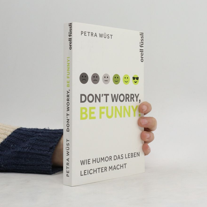 Petra Wüst Don't Worry, Be Funny!