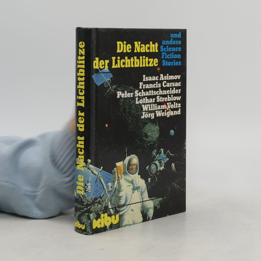 Jörg Weigand Die Nacht der Lichtblitze und andere Science Fiction Stories.