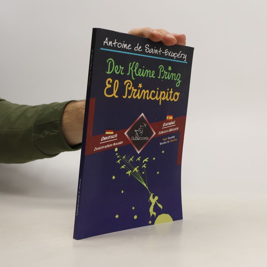 Antoine de Saint-Exupéry Der Kleine Prinz. El Principito