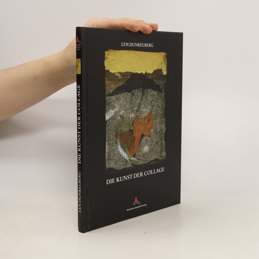 Len Dunkelberg Die Kunst der Collage