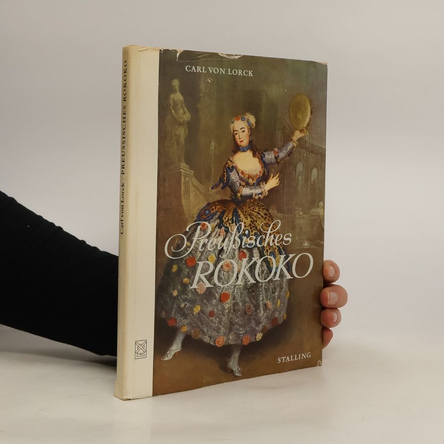 Carl von Lorck Preussisches Rokoko