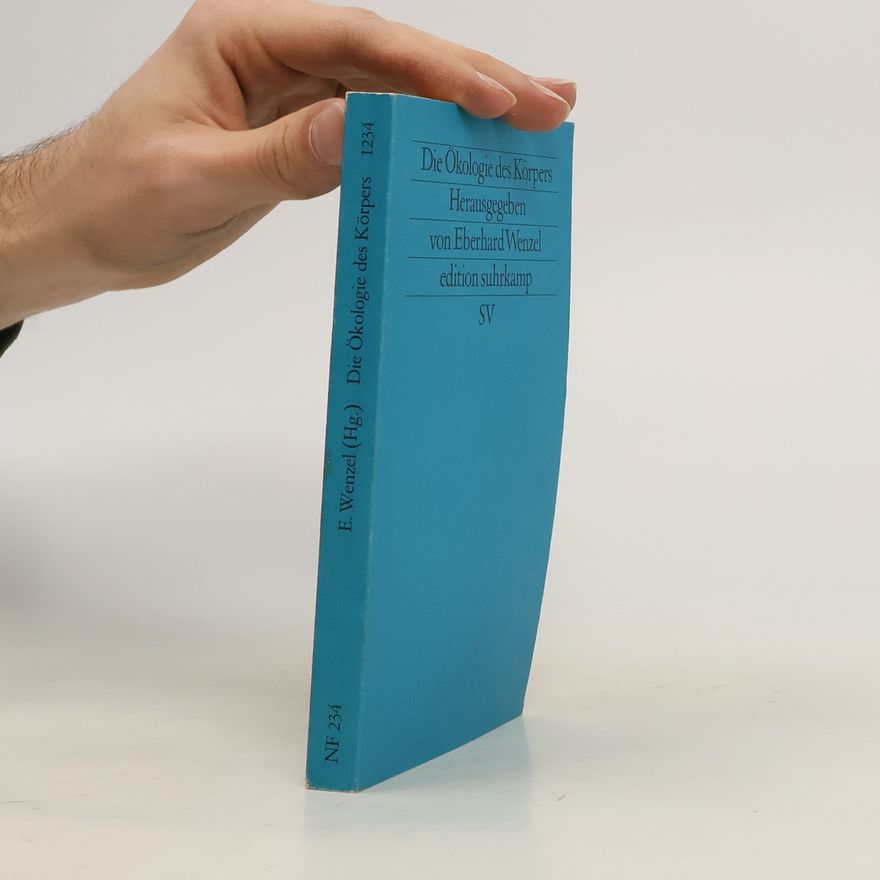 Eberhard Wenzel Die Ökologie des Körpers