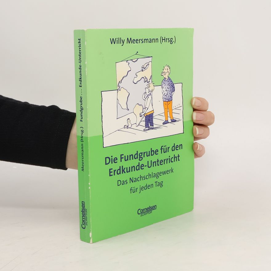 Willy Meersmann Die Fundgrube für den Erdkunde-Unterricht