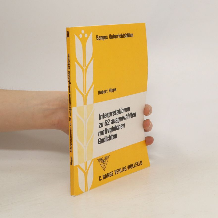 Various authors Interpretationen zu 62 ausgewählten motivgleichen Gedichten