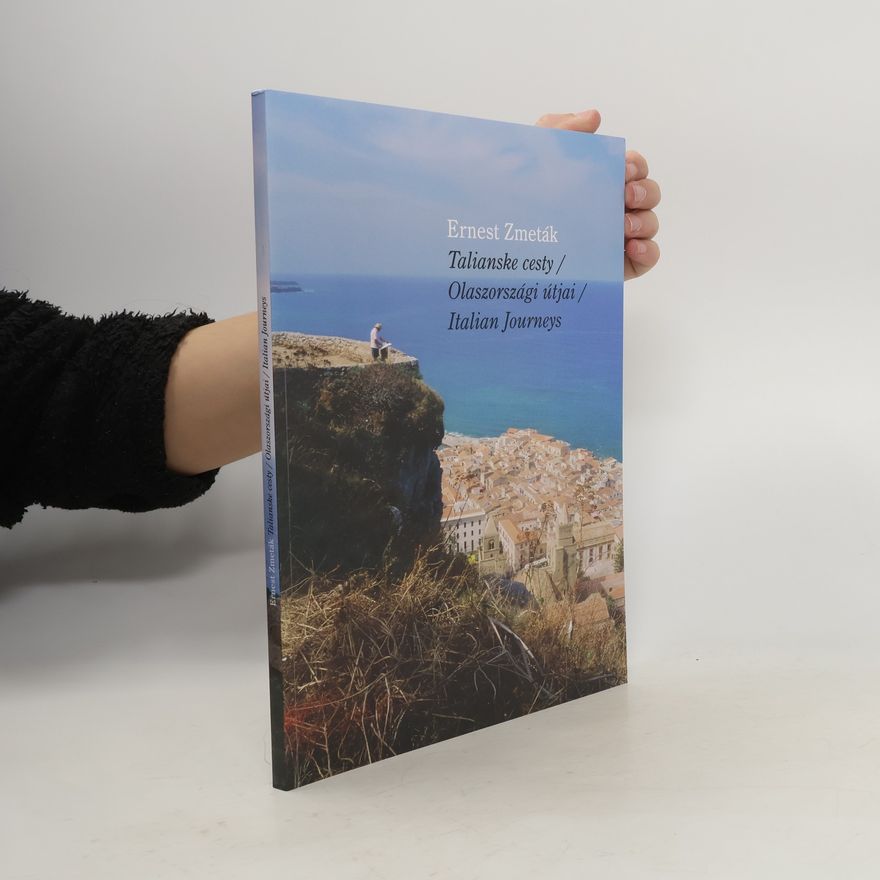 Ernest Zmeták Talianske cesty. Olaszországi útjai. Italian Journeys