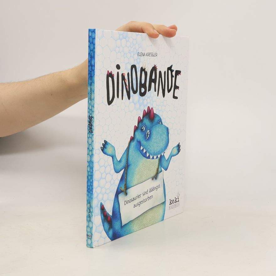 Kressler Elena Dinobande. Dinosaurier sind lääängst ausgestorben