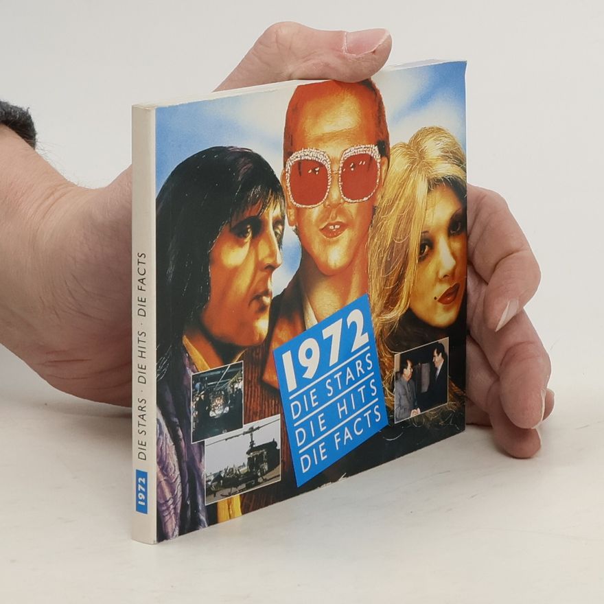 Collectif d'auteurs 1972. Die Stars. Die Hits. Die Facts