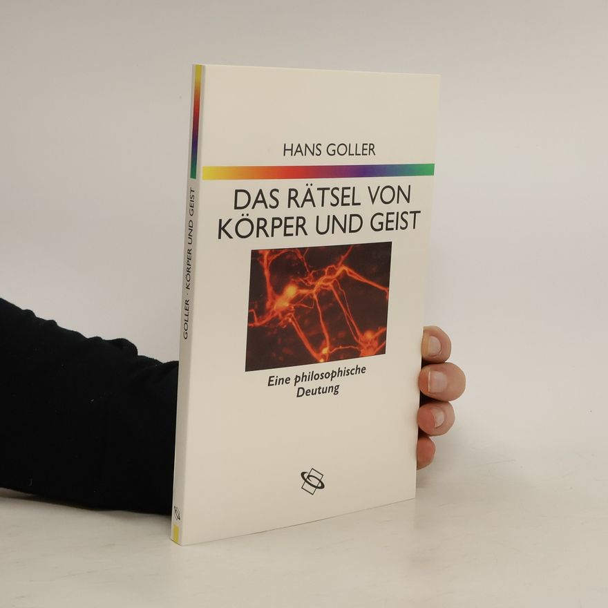 Hans Goller Das Rätsel von Körper und Geist