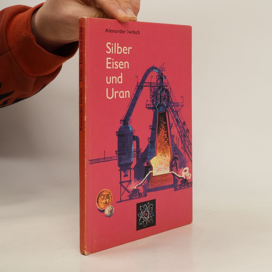 Alexander Iwitsch Silber Eisen und Uran