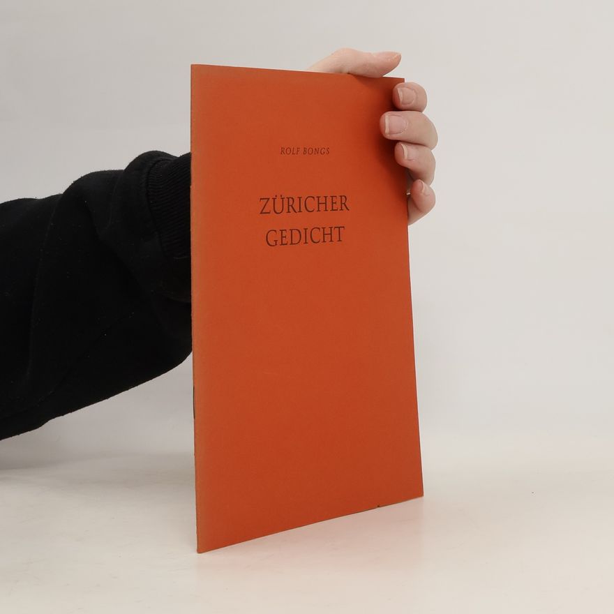Rolf Bongs Züricher Gedicht