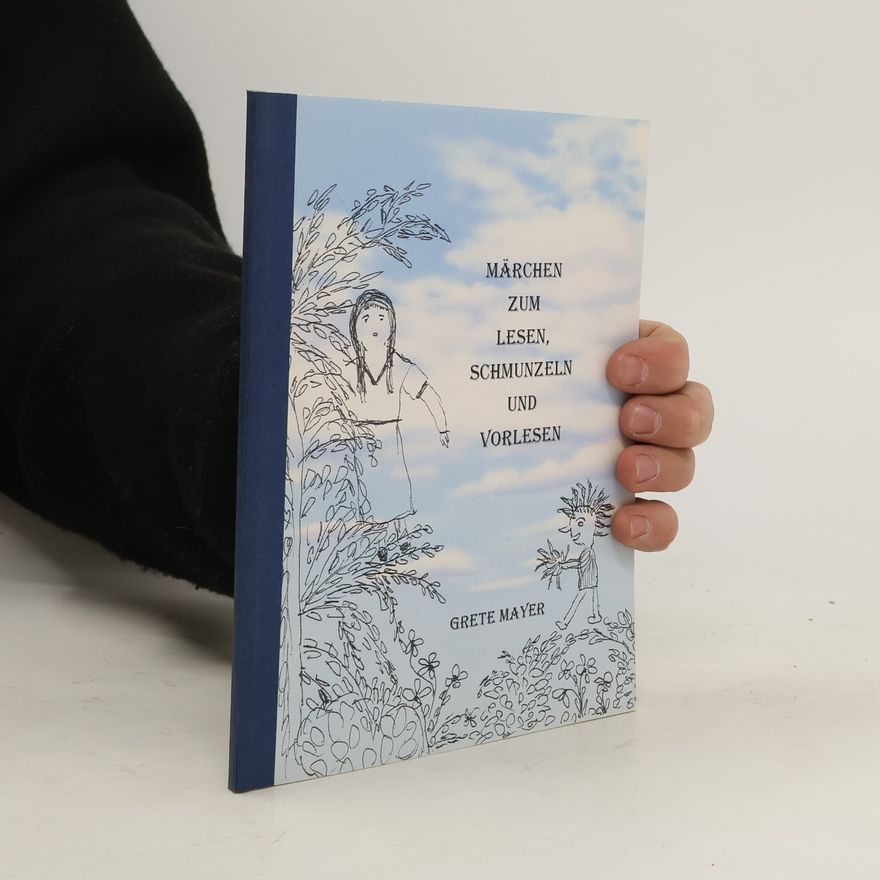 Grete Mayer Märchen zum lesen, schmunzeln und vorlesen