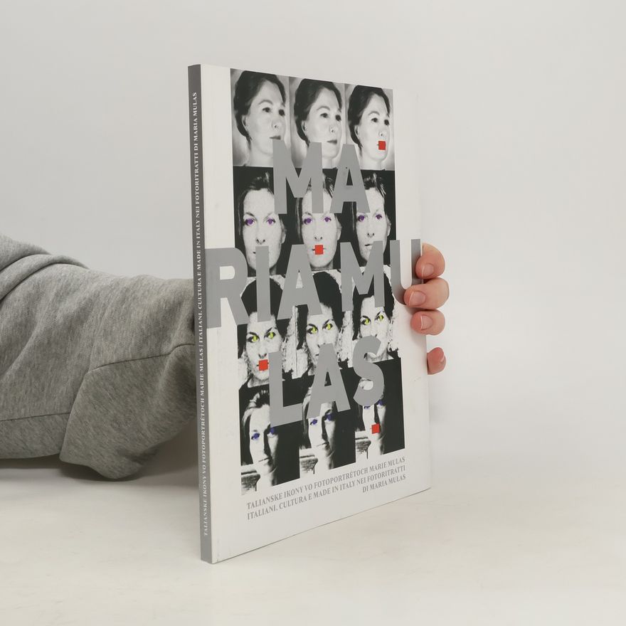 Autorenkollektiv Talianske ikony vo fotoportrétoch Marie Mulas. Cultura e made in Italy nei fotoritatti di Maria Mulas