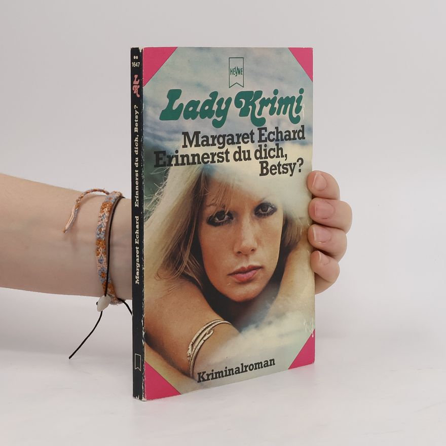 Margaret Echard Erinnerst du dich, Betsy?