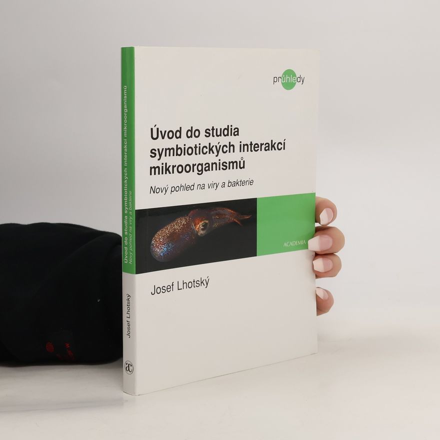 Josef Lhotský Úvod do studia symbiotických interakcí mikroorganismů