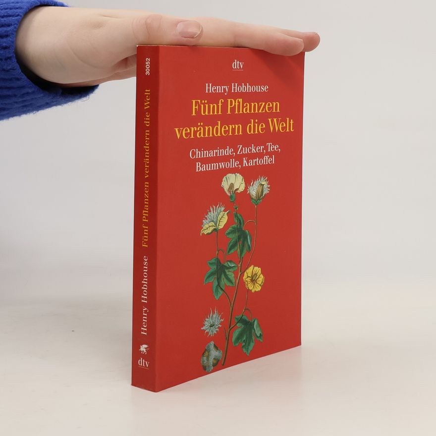 Henry Hobhouse Fünf Pflanzen verändern die Welt