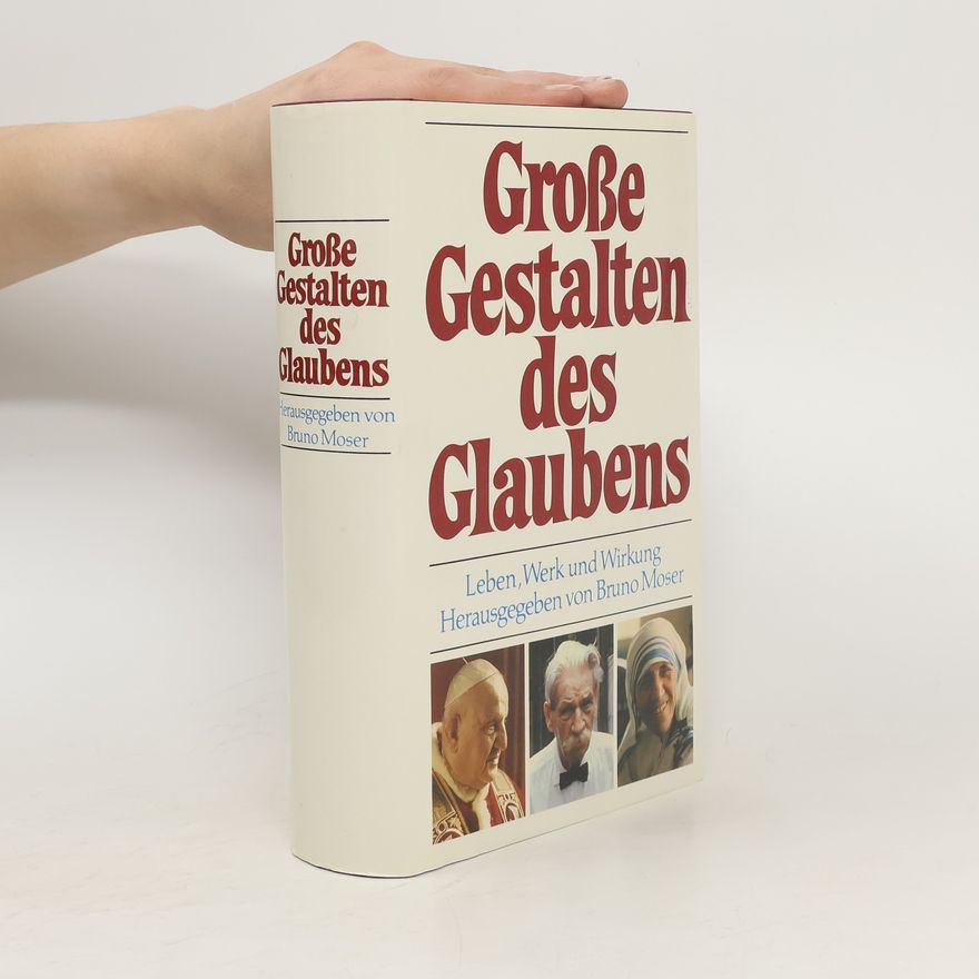 Bruno Moser Grosse Gestalten des Glaubens
