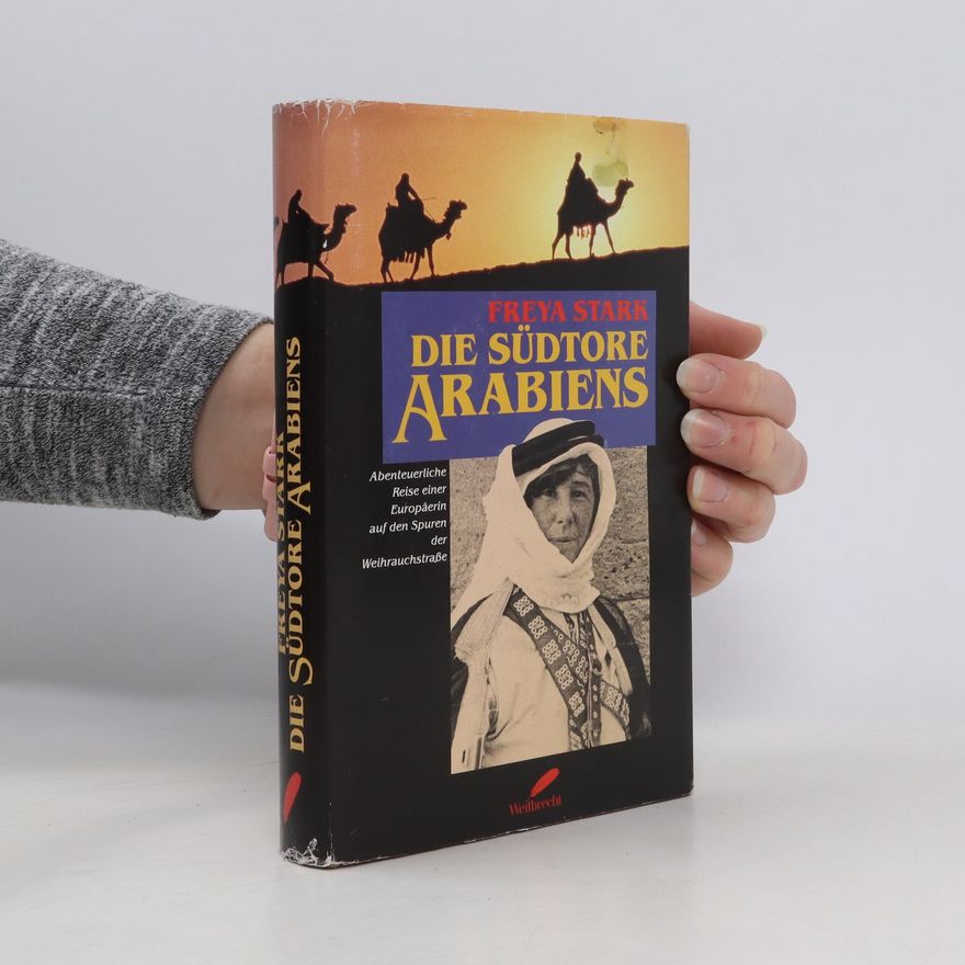 Freya Madeline Stark Die Südtore Arabiens
