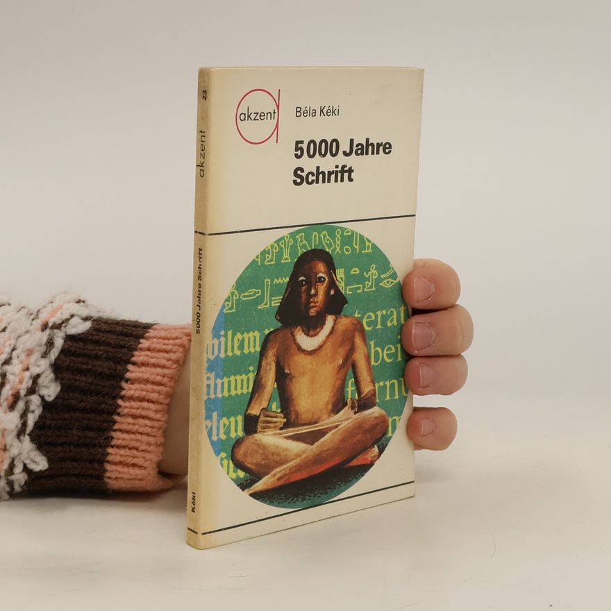 Béla Kéki 5000 Jahre Schrift