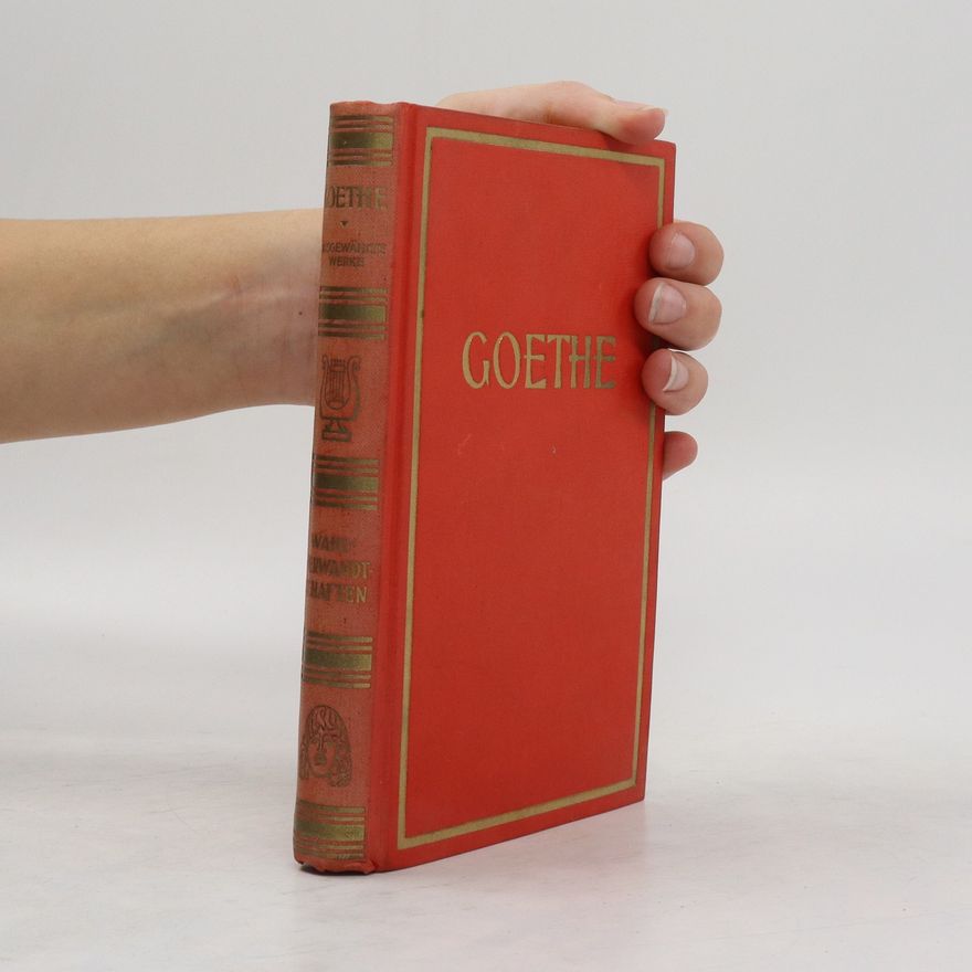 Johann Wolfgang von Goethe Goethes Werke. Band XV-XVI