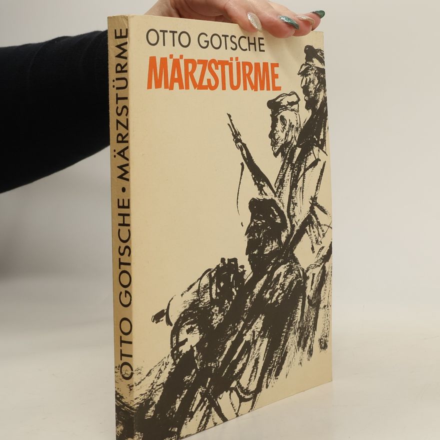 Otto Gotsche Märzstürme