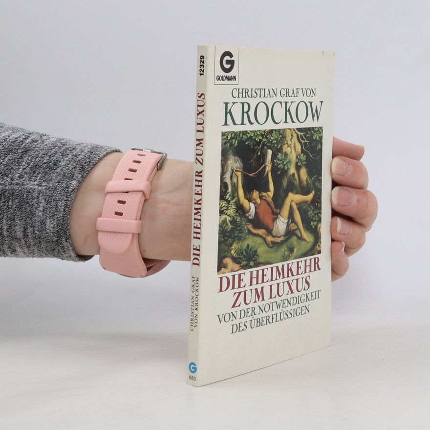 Christian Graf von Krockow Die Heimkehr zum Luxus