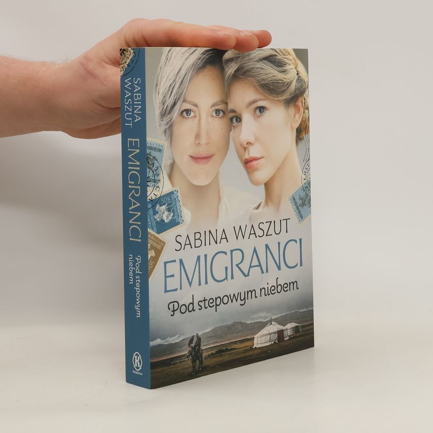 Waszut Sabina Emigranci. Pod stepowym niebem