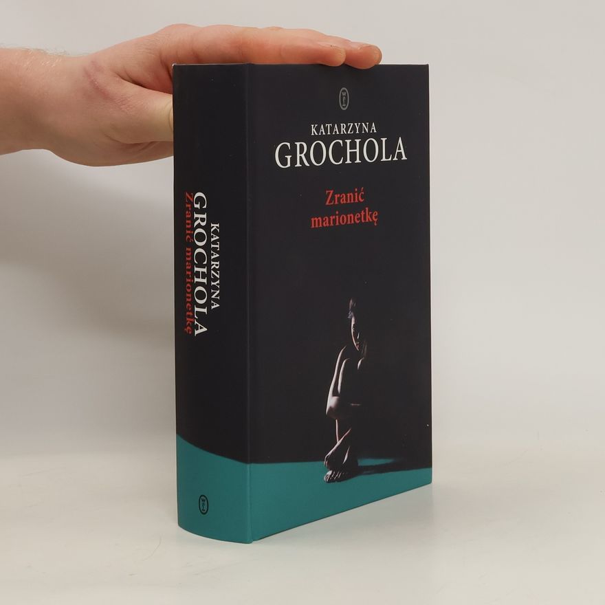 Katarzyna Grochola Zranić marionetkę TW