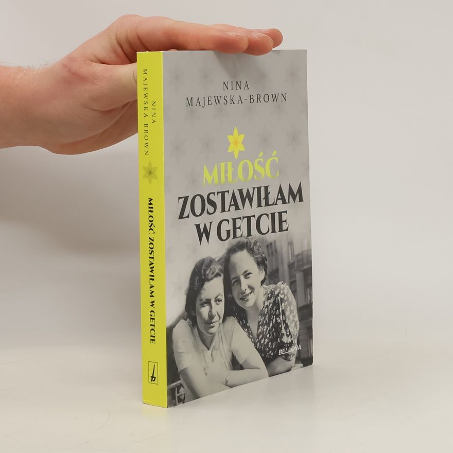 Nina Majewska Brown Miłość zostawiłam w getcie