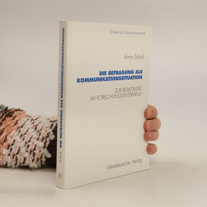 Armin Scholl Die Befragung als Kommunikationssituation