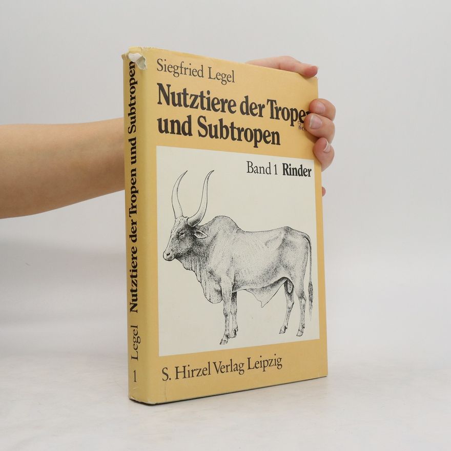Siegfried Legel Nutztiere der Tropen und Subtropen. Band 1