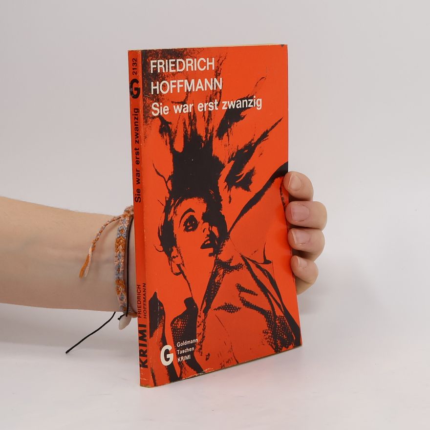 Friedrich Hoffmann Sie war erst zwanzig
