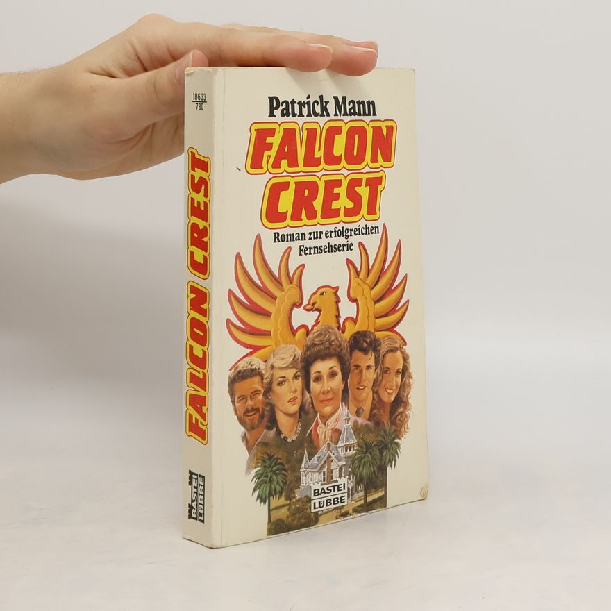 Patrick Mann Falcon Crest. Roman zur Fernsehserie