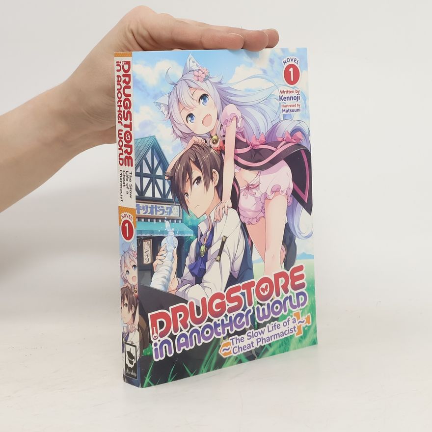 Kennoji Drugstore in Another World. The Slow Life of a Cheat Pharmacist. Vol. 1