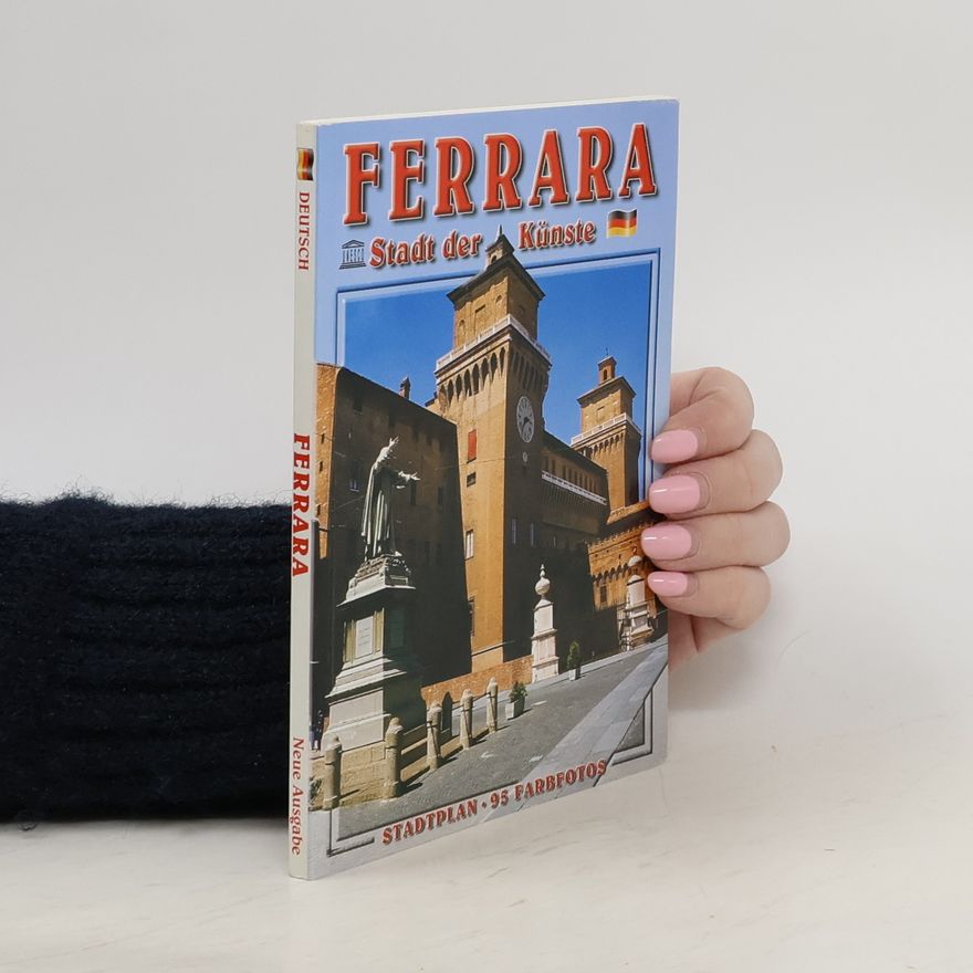 Antonio Giubelli Ferrara. Stadt der Künste