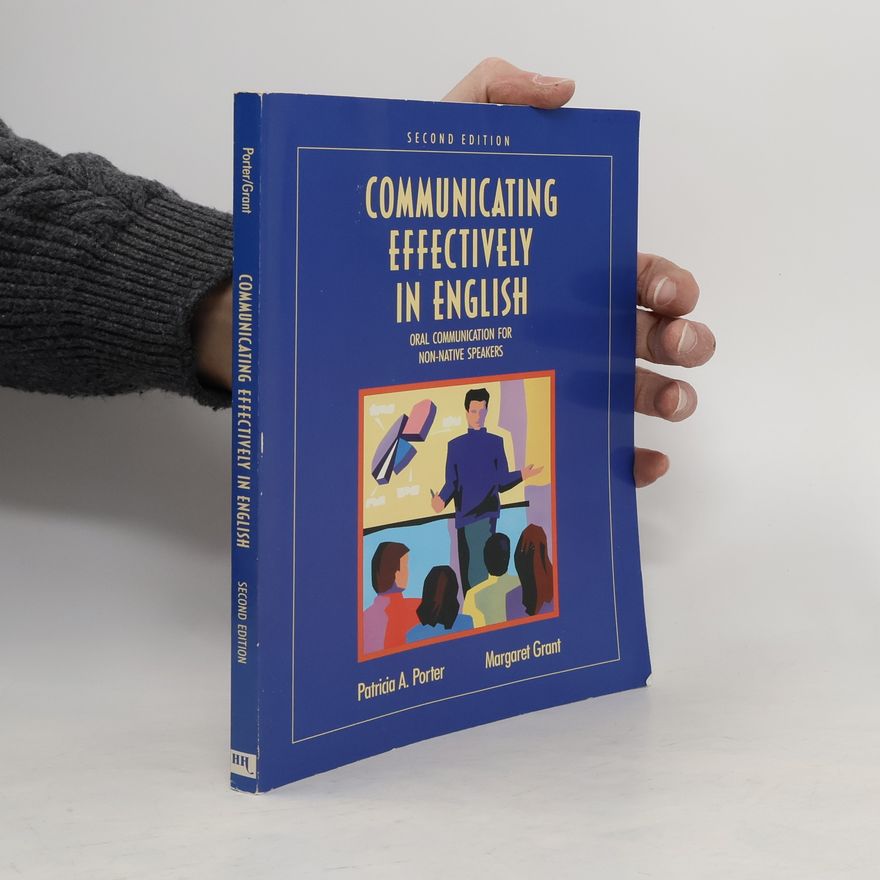 Margaret Grant Communicating Effectively in English. Oral Communication for Non-native Speakers. Second Edition