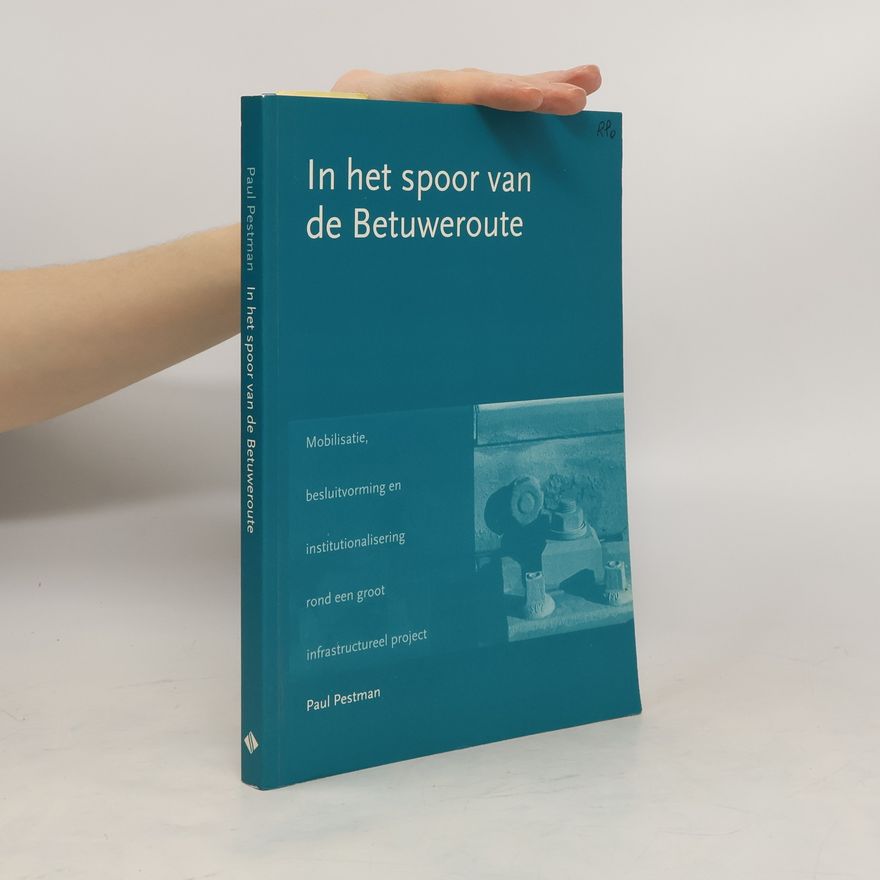 Paul Pestman In het spoor van de betuweroute