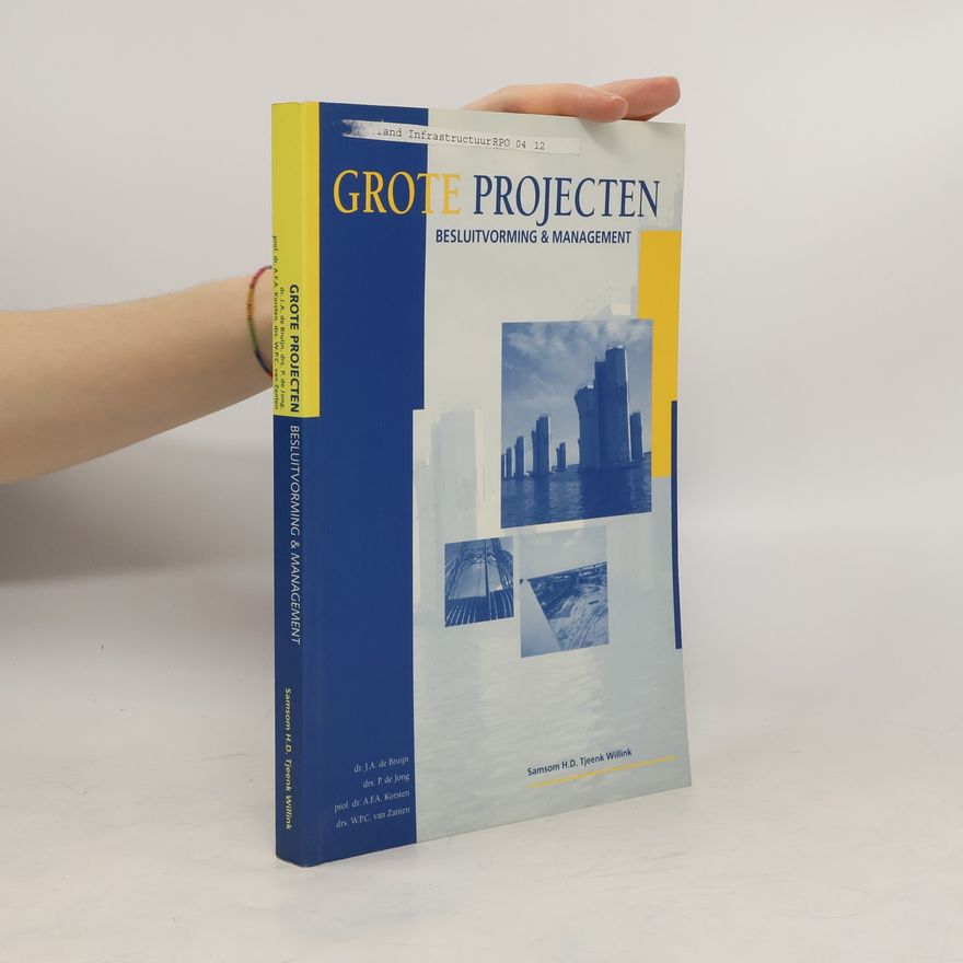 Johan Adam De Bruijn Grote Projecten. Besluitvorming & Management