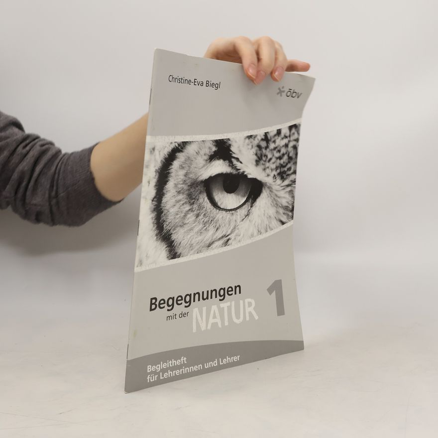 Christine Eva Biegl Begegnungen mit der Natur 1. LehrerInnenband