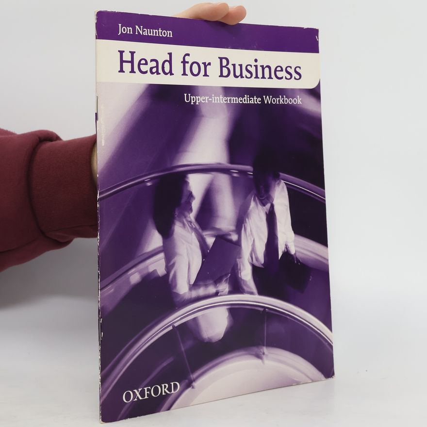 Jon Naunton Head for business. Upper-Intermediate Workbook