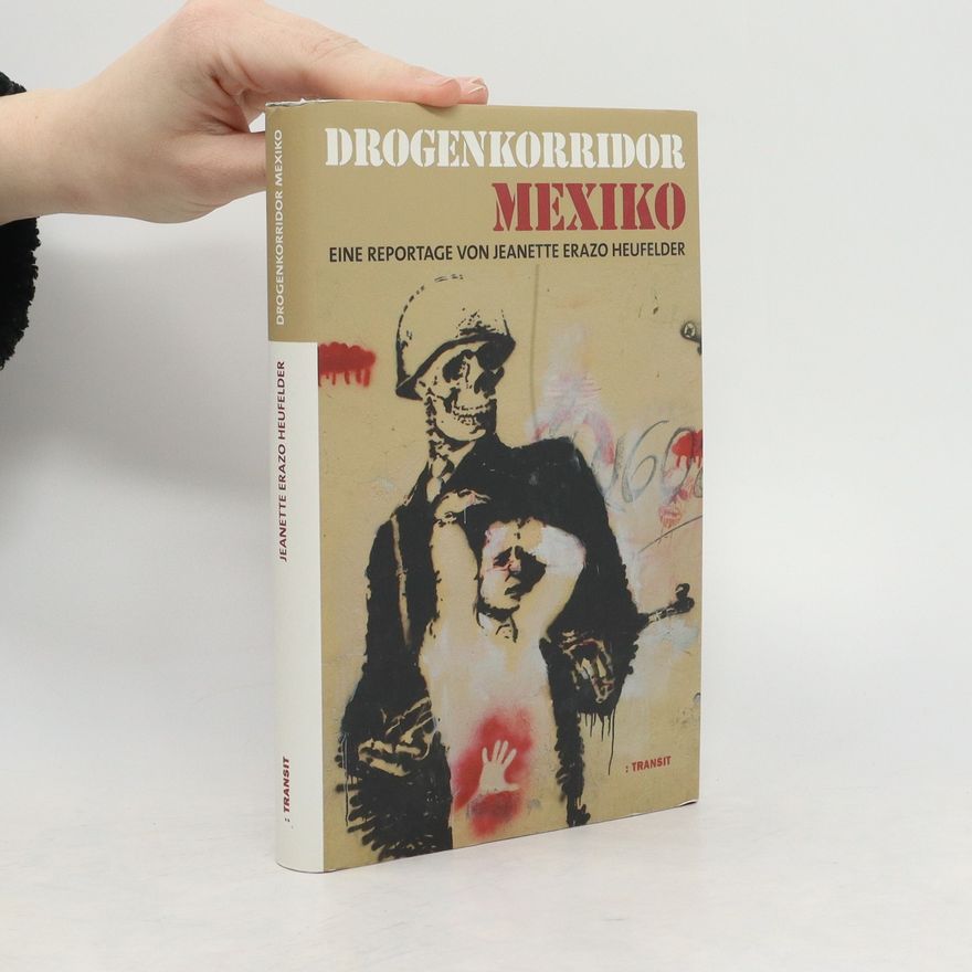 Jeanette Erazo Heufelder Drogenkorridor Mexiko