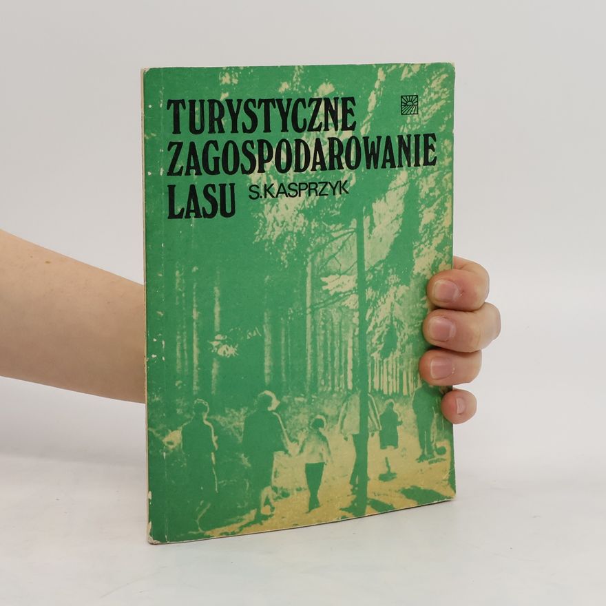 Kasprzyk S. Turystyczne zagospodarowanie lasu