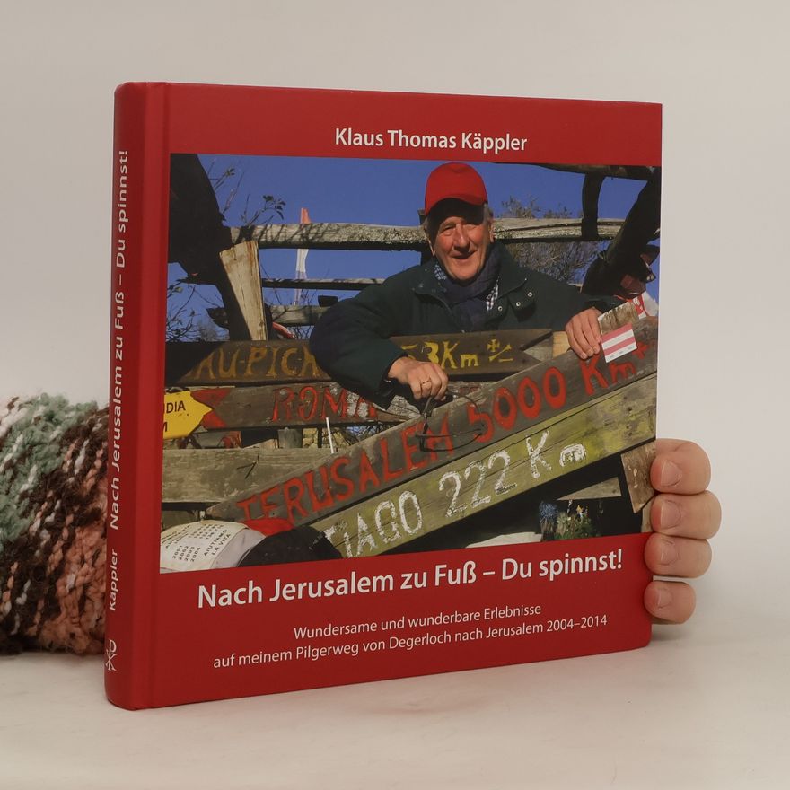 Klaus Thomas Käppler Nach Jerusalem zu Fuß - du spinnst!