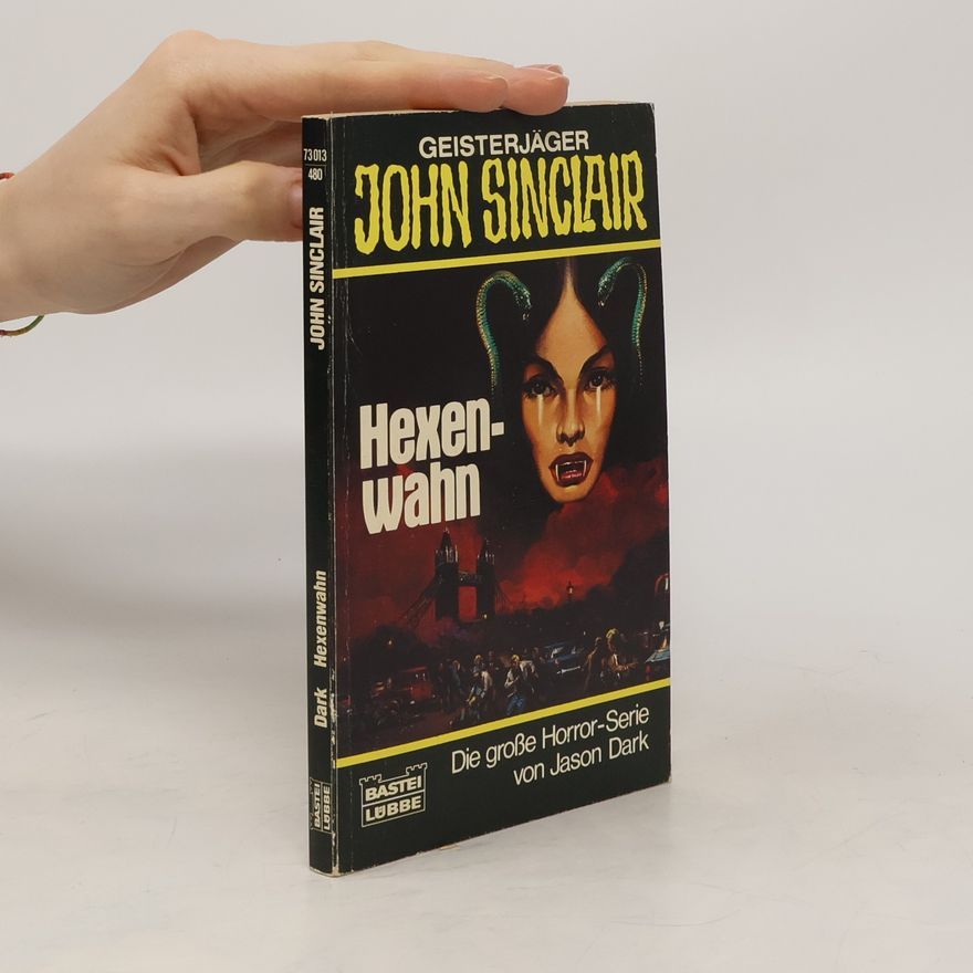 Jason Dark Geisterjäger John Sinclair, Hexenwahn. Gruselroman