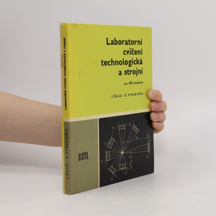 Z. Vysloužil Laboratorní cvičení technologická a strojní pro SPŠ strojnické
