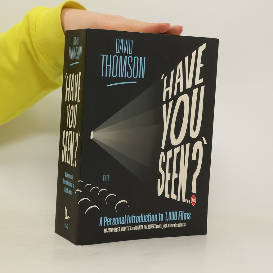 David Thomson "Have you seen... ?". A personal introduction to 1,000 films