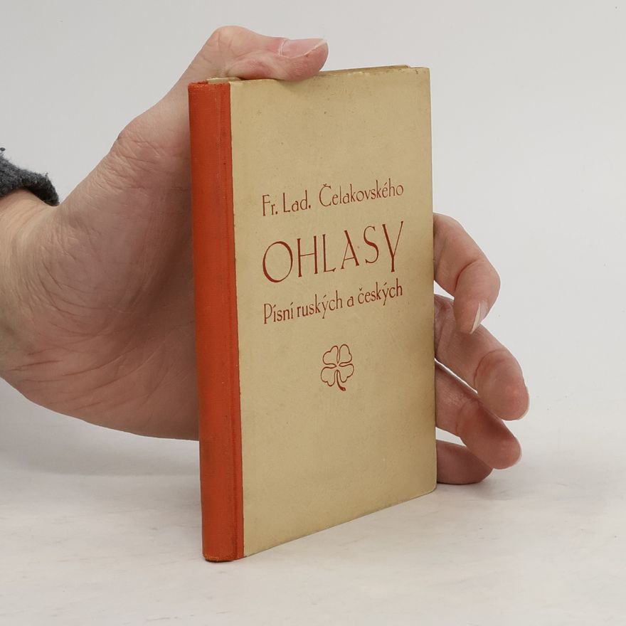 František Ladislav Čelakovský Ohlasy písní ruských a českých