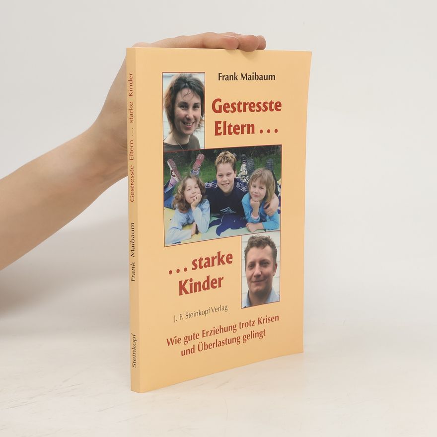 Frank Maibaum Gestresste Eltern... starke Kinder