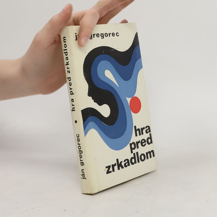 Ján Gregorec Hra pred zrkadlom