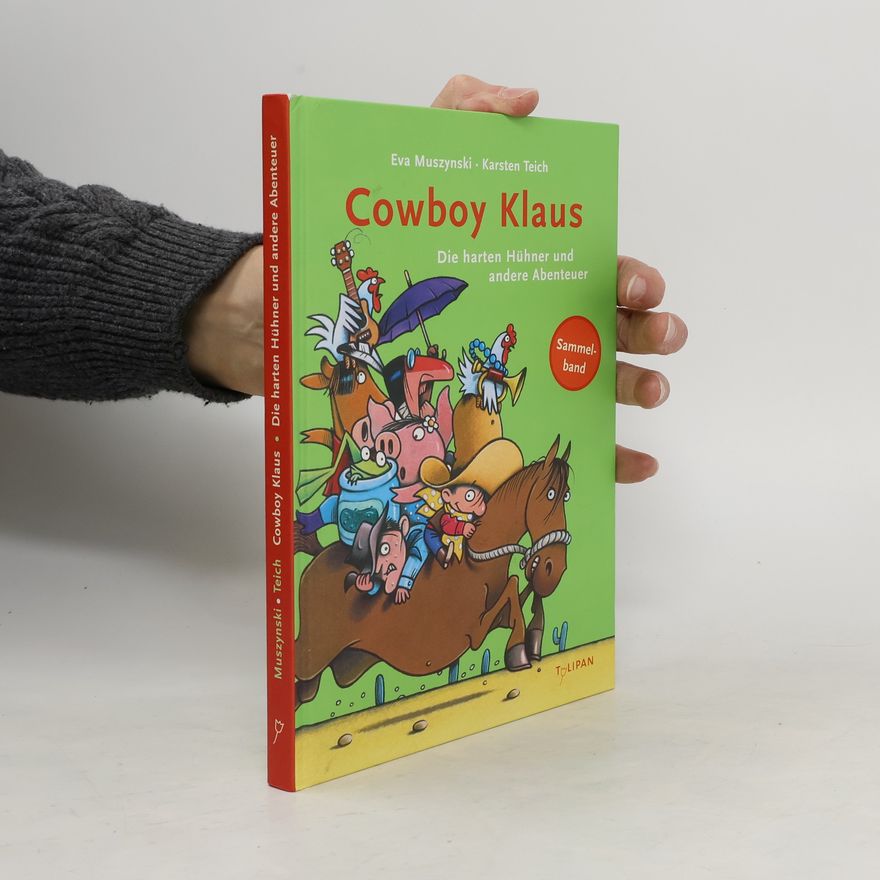 Eva Muszynski Cowboy Klaus - die harten Hühner und andere Abenteuer